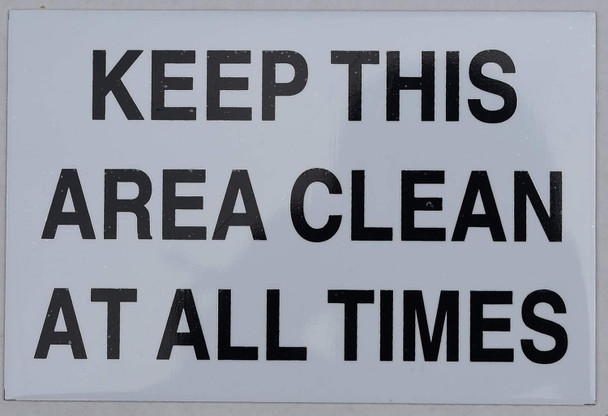 Keep This Area Clean at All Times Sign