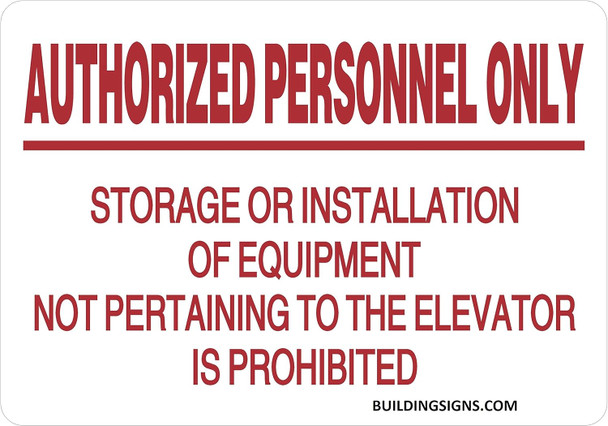 Authorized Personnel ONLY Storage OR Installation of Equipment NOT PERTAINING to The Elevator is Prohibited Sign