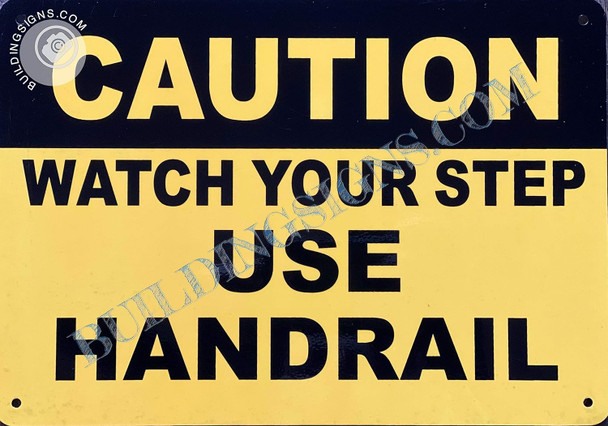 Caution Watch Your Step Use Handrail Sign Caution Watch Your Step Use Handrail Sign