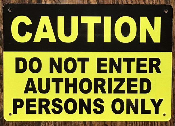 CAUTION DO NOT ENTER AUTHORIZED PERSONNEL ONLY SIGN CAUTION DO NOT ENTER AUTHORIZED PERSONNEL ONLY SIGN