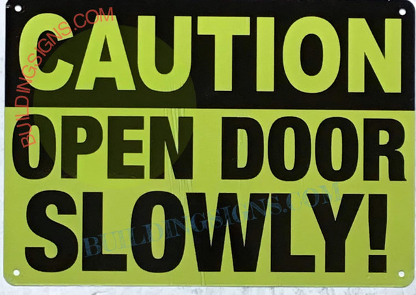 CAUTION: OPEN DOOR SLOWLY SIGN CAUTION: OPEN DOOR SLOWLY SIGN