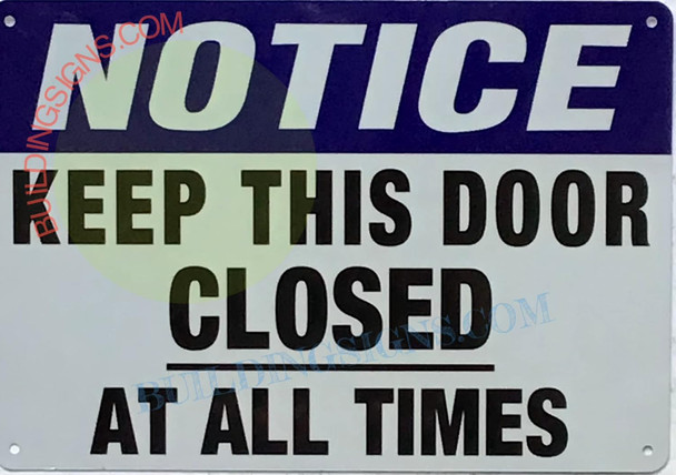 Notice Keep This Door Closed at All Times Sign Notice Keep This Door Closed at All Times Sign