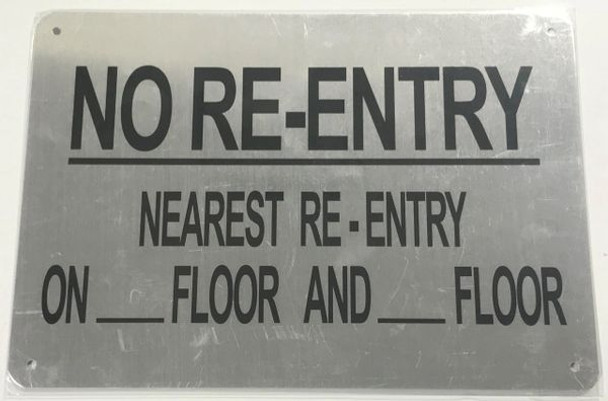 NO RE-ENTRY NEAREST RE-ENTRY ON_FLOOR AND_FLOOR SIGN- BRUSHED ALUMINUM NO RE-ENTRY NEAREST RE-ENTRY ON_FLOOR AND_FLOOR SIGN- BRUSHED ALUMINUM