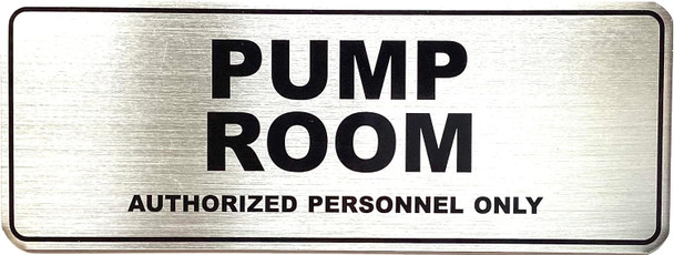 PUMP ROOM AUTHORIZED PERSONNEL ONLY SIGN PUMP ROOM AUTHORIZED PERSONNEL ONLY SIGN