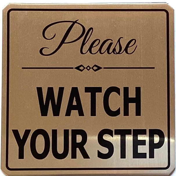 PLEASE WATCH YOUR STEP SIGN PLEASE WATCH YOUR STEP SIGN