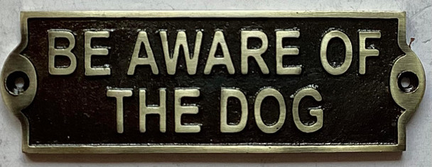 Cast Aluminum Be Aware of the Dog sign