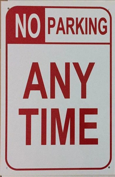 NO PARKING ANY TIME SIGN NO PARKING ANY TIME SIGN