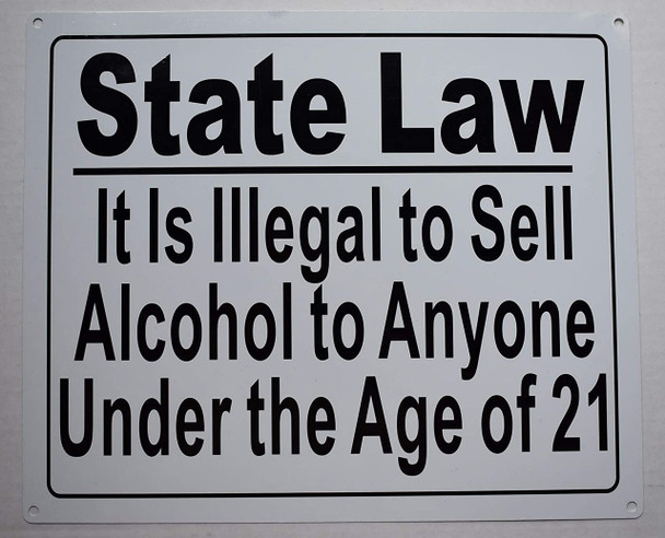 State Law-It is Illegal to Sell Alcohol to Anyone Under The Age of 21 Sign State Law-It is Illegal to Sell Alcohol to Anyone Under The Age of 21 Sign