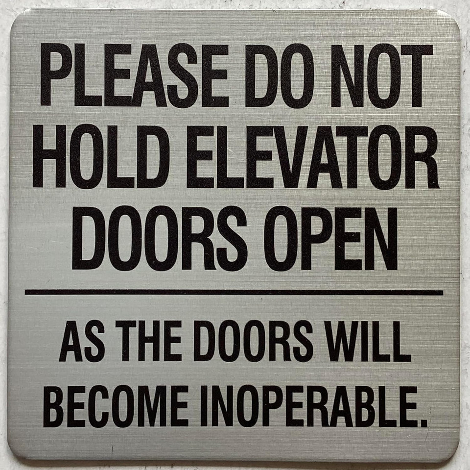 Please do not hold elevator doors open as the doors will become ...