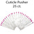 25ct. Clear Cuticle Pushers