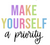 Make Yourself a Priority Sticker | Vinyl Sticker