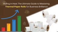 Rolling in Heat: The Ultimate Guide to Mastering Thermal Paper Rolls for Business Brilliance