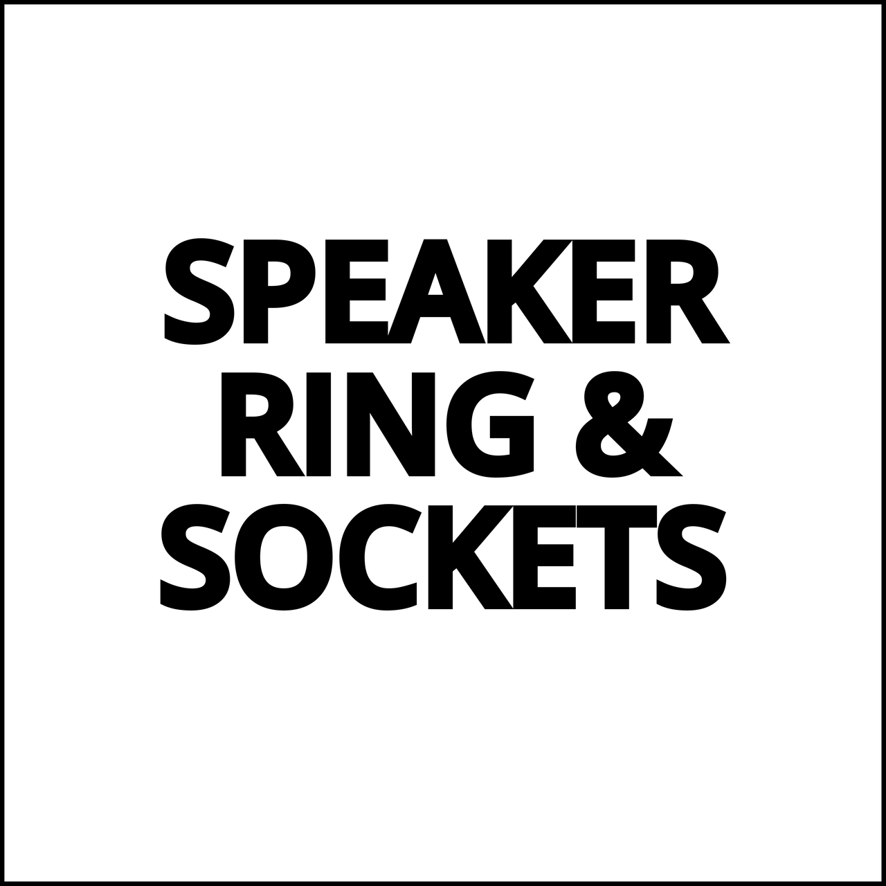 SPEAKER RINGS & SOCKETS