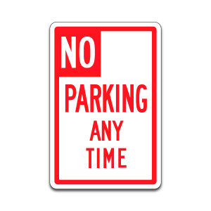 Parking Sign - "No Parking Anytime" #2 (12"x18")