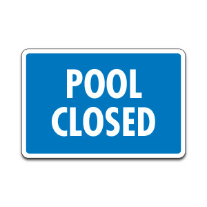 Pool Sign - "Pool Closed" #2 (18"x12")