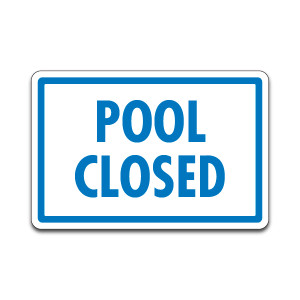 Pool Sign - "Pool Closed" #1 (18"x12")