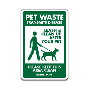 Pet Sign - "Pet Waste - Leash & Clean Up" Keep Area Clean (12"x18")