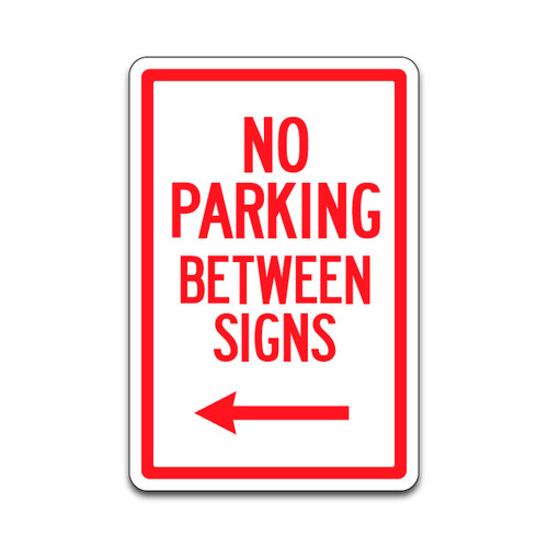 Parking Sign - "No Parking Between Signs" Left Arrow (12"x18")