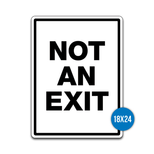 Traffic Sign - "Not An Exit" (18"x24")
