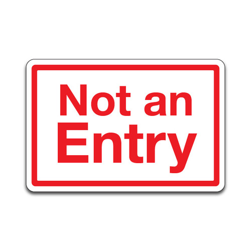 Traffic Sign - "Not An Entry" (18"x12")