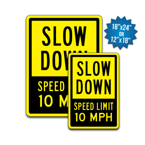 Traffic Sign - "Slow Down - Speed Limit 10MPH"