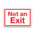 Traffic Sign - "Not An Exit" (18"x12")