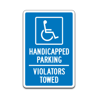Handicap Parking Sign - "Violators Towed" (12"x18") - DBD Sign Solutions