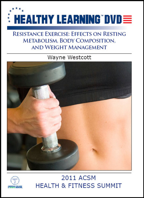 Resistance Exercise: Effects on Resting Metabolism, Body Composition, and Weight Management