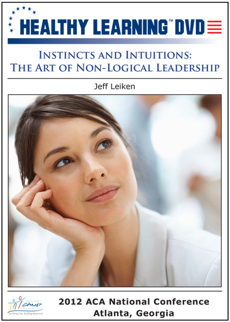Instincts and Intuitions: The Art of Non-Logical Leadership