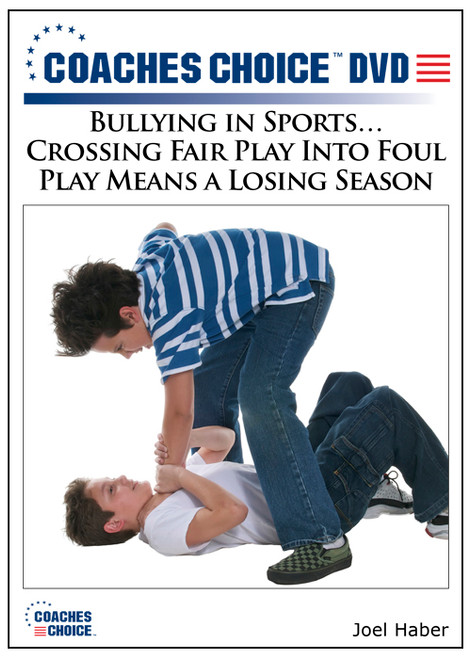 Bullying in Sportsâ€¦Crossing Fair Play Into Foul Play Means a Losing Season