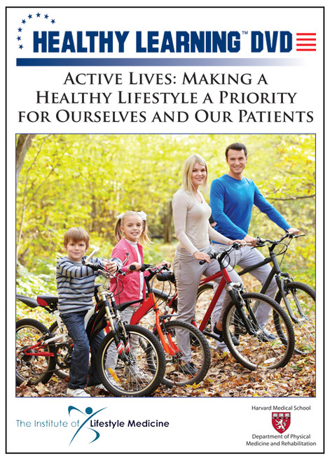 Active Lives: Making a Healthy Lifestyle a Priority for Ourselves and Our Patients