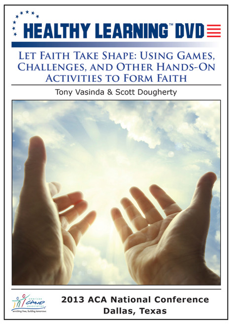 Let Faith Take Shape: Using Games, Challenges, and Other Hands-On Activities to Form Faith