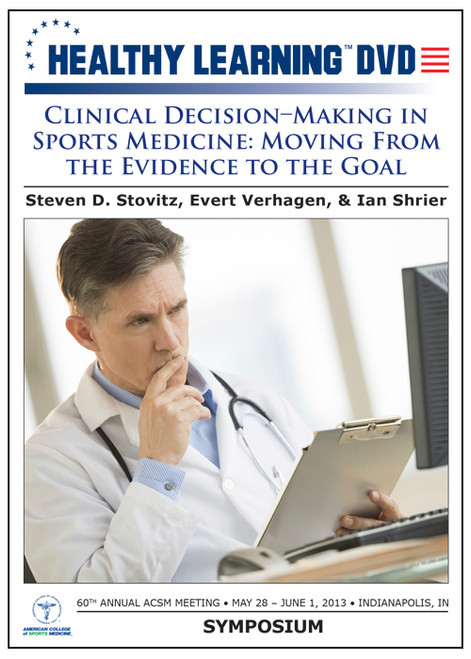 Clinical Decision–Making in Sports Medicine Moving From the Evidence to the Goal