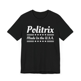 Politrix Made In The USA T-shirt
