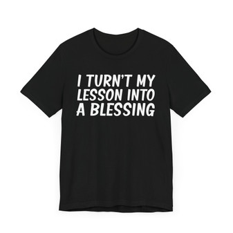 I Turn't My Lesson Into A Blessing T-Shirt