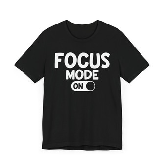 Focus Mode On -T-shirt