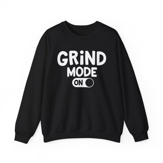 Grind Mode On - Sweatshirt