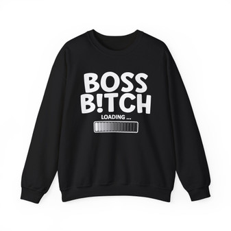 Boss Bitch Loading - Sweatshirt