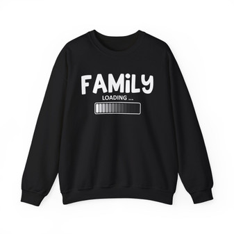 Family Loading - Sweatshirt