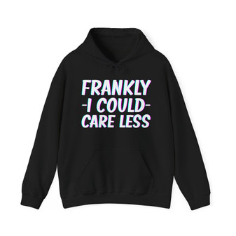 Frankly I Could Care Less -Hoodie