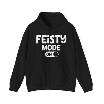 Feisty Mode On -Hoodie