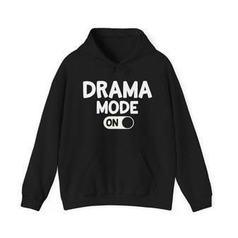 Drama Mode On -Hoodie