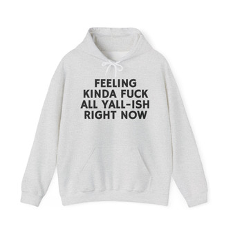 Feeling Kinda Fuck All Yall-ish Right Now