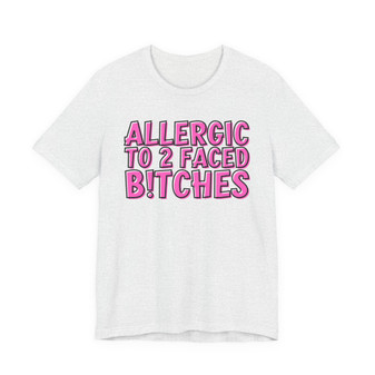 Allergic To 2 Faced Bitches -T-shirt (Pink Print)