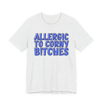 Allergic To Corny Bitches - T-shirt (blue print)