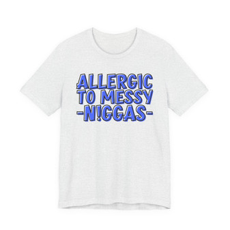 Allergic To Messy Niggas - T-shirt (blue print)