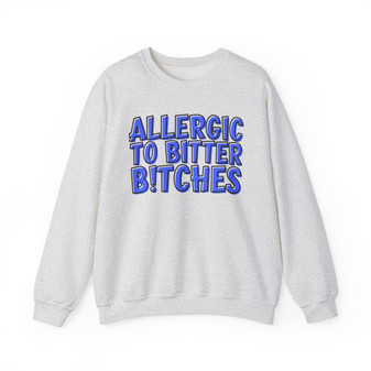 Allergic To Bitter Bitches - Sweatshirt (blue print)