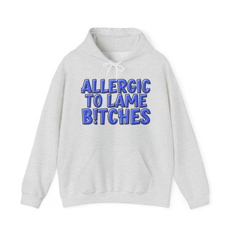 Allergic To Lame Bitches - Hoodie (blue print)