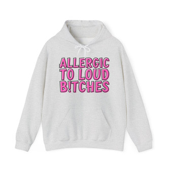 Allergic To Loud Bitches - Hoodie (Pink Print)