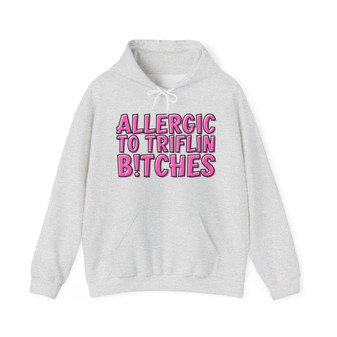Allergic To Triflin Bitches - Hoodie (Pink Print)